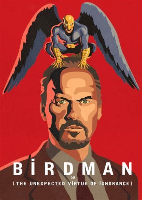 Birdman eller (The Unexpected Virtue of Ignorance) – En satirisk berättelse om kreativitet och förgänglighet! 